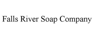 FALLS RIVER SOAP COMPANY