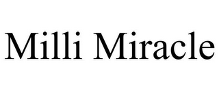 MILLI MIRACLE