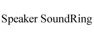 SPEAKER SOUNDRING