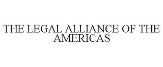 THE LEGAL ALLIANCE OF THE AMERICAS