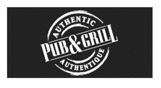 AUTHENTIC PUB&GRILL AUTHENTIQUE