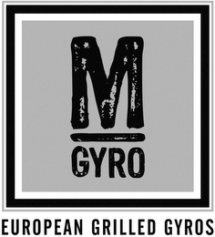 M GYRO EUROPEAN GRILLED GYROS