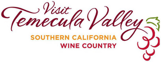 VISIT TEMECULA VALLEY SOUTHERN CALIFORNIA WINE COUNTRY