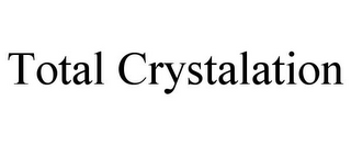 TOTAL CRYSTALATION