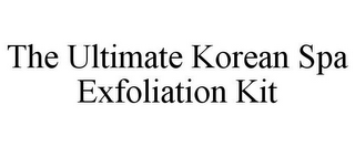 THE ULTIMATE KOREAN SPA EXFOLIATION KIT