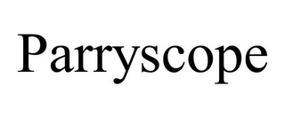 PARRYSCOPE