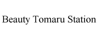 BEAUTY TOMARU STATION