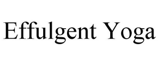 EFFULGENT YOGA