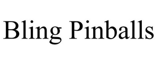 BLING PINBALLS