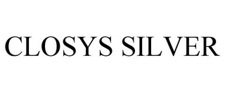 CLOSYS SILVER