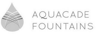 AQUACADE FOUNTAINS