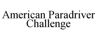 AMERICAN PARADRIVER CHALLENGE