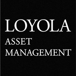 LOYOLA ASSET MANAGEMENT