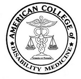 AMERICAN COLLEGE OF DISABILITY MEDICINE, ACDM AND SCIENTIA EST POTENTIA