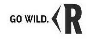 GO WILD. R