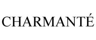 CHARMANTÉ
