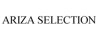 ARIZA SELECTION