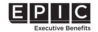 EPIC EXECUTIVE BENEFITS