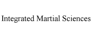 INTEGRATED MARTIAL SCIENCES