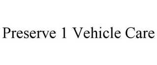 PRESERVE 1 VEHICLE CARE