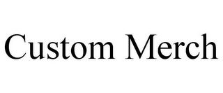 CUSTOM MERCH