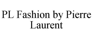 PL FASHION BY PIERRE LAURENT