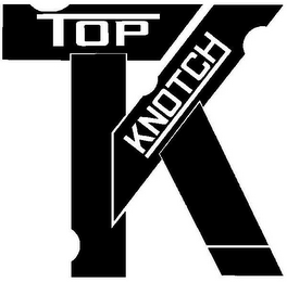 TOP KNOTCH TK