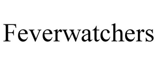 FEVERWATCHERS