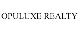 OPULUXE REALTY