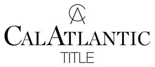 CA CALATLANTIC TITLE