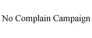 NO COMPLAIN CAMPAIGN