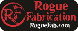 RF ROGUE FABRICATION ROGUEFAB.COM