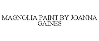 MAGNOLIA PAINT BY JOANNA GAINES