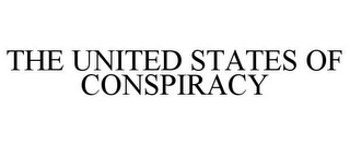 THE UNITED STATES OF CONSPIRACY