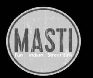 MASTI FUN . INDIAN . STREET EATS