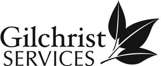 GILCHRIST SERVICES