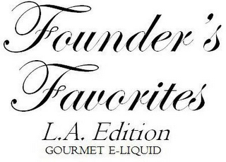 FOUNDER'S FAVORITES L.A. EDITION GOURMET E-LIQUID