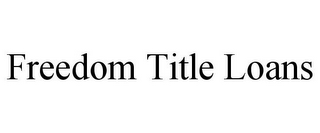 FREEDOM TITLE LOANS