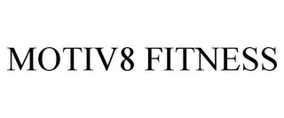 MOTIV8 FITNESS