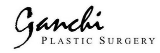 GANCHI PLASTIC SURGERY
