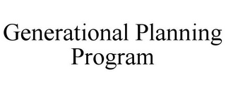 GENERATIONAL PLANNING PROGRAM