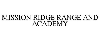 MISSION RIDGE RANGE AND ACADEMY