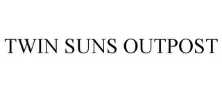 TWIN SUNS OUTPOST