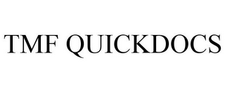 TMF QUICKDOCS