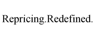 REPRICING.REDEFINED.