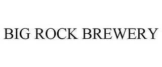 BIG ROCK BREWERY