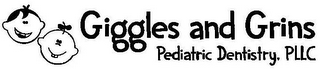 GIGGLES AND GRINS PEDIATRIC DENTISTRY, PLLC
