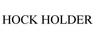 HOCK HOLDER