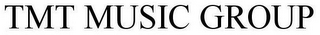 TMT MUSIC GROUP