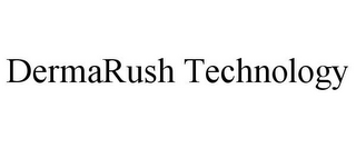 DERMARUSH TECHNOLOGY